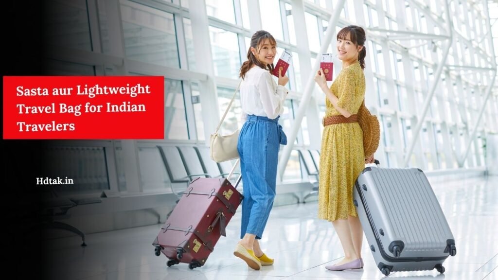 Sasta aur Lightweight Travel Bag for Indian Travelers
