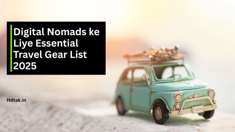 Digital Nomads ke Liye Essential Travel Gear List 2025