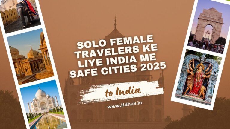 Solo Female Travelers ke Liye India Me Safe Cities 2025